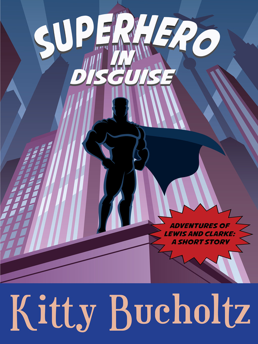 Title details for Superhero in Disguise by Kitty Bucholtz - Available